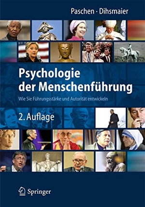 Dihsmaier, Erich / Michael Paschen. Psychologie der Menschenführung - Wie Sie Führungsstärke und Autorität entwickeln. Springer Berlin Heidelberg, 2014.