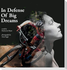 In Defense of Big Dreams
