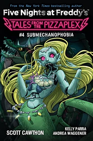 Cawthon, Scott / Parra, Kelly et al. Five Nights at Freddy's: Tales from the Pizzaplex 04: Submechanophobia. Scholastic Ltd., 2022.