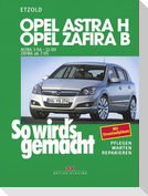 So wird's gemacht. Opel Astra H 3/04-11/09, Opel Zafira B 7/05-11/10