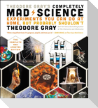 Theodore Gray's Completely Mad Science