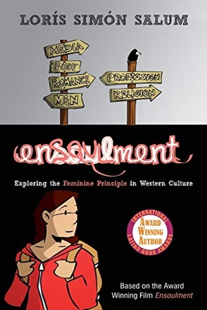 Salum, Lorís Simón. Ensoulment - Exploring the Feminine Principle in Western Culture. Chiron Publications, 2017.
