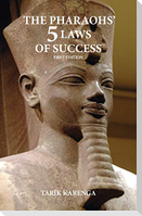 The Pharaohs' 5 Laws of Success, First Edition