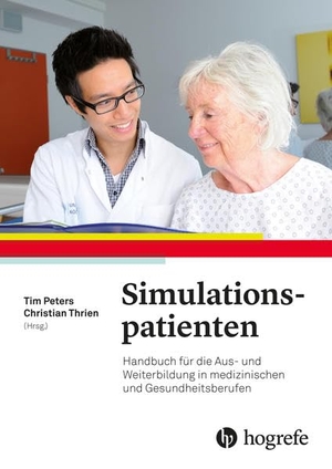 Peters, Tim. Simulationspatienten - Handbuch für die Aus- und Weiterbildung in medizinischen Berufen. Hogrefe AG, 2018.