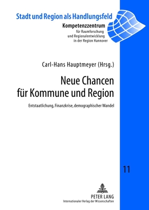 Hauptmeyer, Carl-Hans (Hrsg.). Neue Chancen für Kommune und Region - Entstaatlichung, Finanzkrise, demographischer Wandel. Peter Lang, 2012.