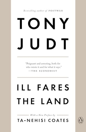 Judt, Tony. Ill Fares the Land. Penguin Books, 2011.