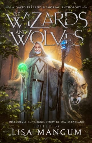 Farland, David / Linda Maye Adams. Of Wizards and Wolves - Tales of Transformation. WordFire Press LLC, 2023.