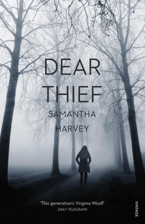 Harvey, Samantha. Dear Thief. Vintage Publishing, 2015.