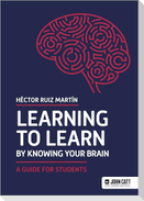 Learning to Learn by Knowing Your Brain: A Guide for Students