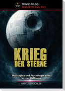 Krieg der Sterne - Philosophie und Psychologie einer letzten Hoffnung (Movies-To-Go)