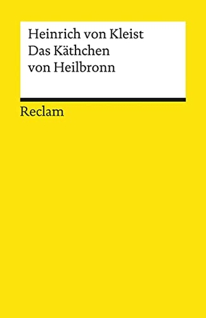 Kleist, Heinrich von. Das Käthchen von Heilbronn - Ein großes historisches Ritterschauspiel. Textausgabe mit Anmerkungen/Worterklärungen. Reclam Philipp Jun., 1992.