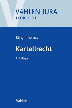 Kling, Michael / Stefan Thomas. Kartellrecht. Vahlen Franz GmbH, 2015.