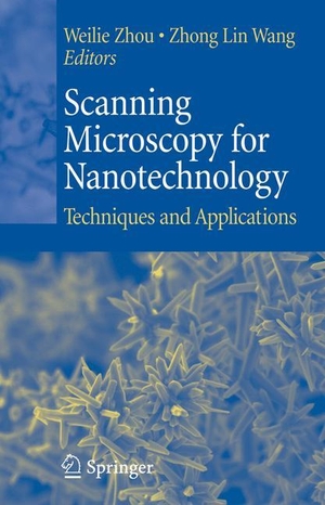 Wang, Zhong Lin / Weilie Zhou (Hrsg.). Scanning Microscopy for Nanotechnology - Techniques and Applications. Springer New York, 2010.