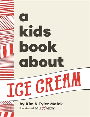 Malek, Kim / Tyler Malek. A Kids Book About Ice Cream. Dorling Kindersley Ltd., 2026.
