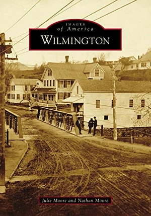 Moore, Julie / Nathan Moore. Wilmington. Arcadia Publishing (SC), 2020.