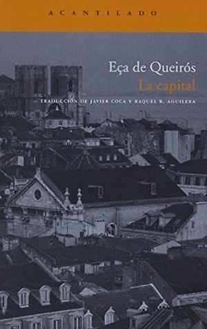 Queirós, Eça De. La capital. Acantilado, 2008.
