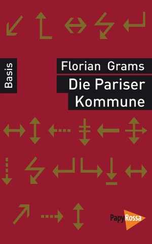 Grams, Florian. Die Pariser Kommune. Papyrossa Verlags GmbH +, 2021.