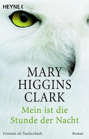 Clark, Mary Higgins. Mein ist die Stunde der Nacht. Heyne Taschenbuch, 2005.