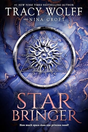 Croft, Nina / Tracy Wolff. Star Bringer - One ship. Seven strangers. A space adventure like no other.. Little, Brown, 2023.