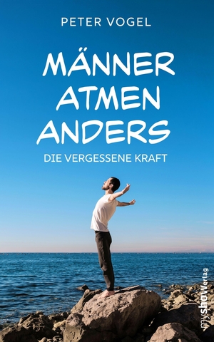Männer atmen anders - Die vergessene Kraft. myshow Verlag, 2026.