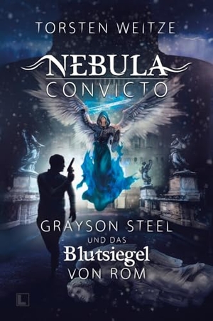 Weitze, Torsten. Grayson Steel und das Blutsiegel von Rom - Nebula Convicto - Band 4. NOVA MD, 2024.