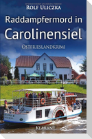 Raddampfermord in Carolinensiel. Ostfrieslandkrimi