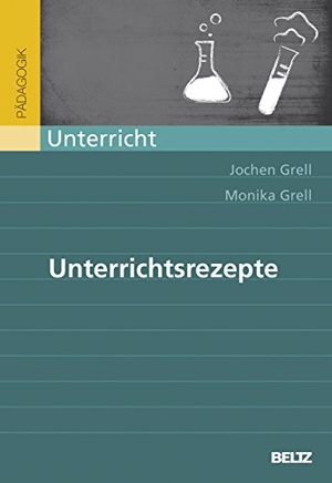 Grell, Jochen / Monika Grell. Unterrichtsrezepte. Beltz Verlagsgruppe, 2024.