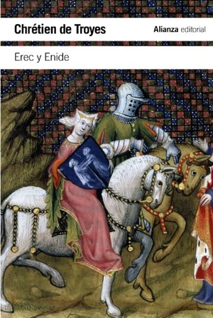 Chrétien De Troyes / Victoria Cirlot. Erec y Enide. Alianza Editorial, 2011.