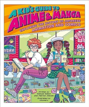 Sattin, Samuel / Patrick Macias. A Kid's Guide to Anime & Manga - Exploring the History of Japanese Animation and Comics. Running Press Book Publishers, 2023.