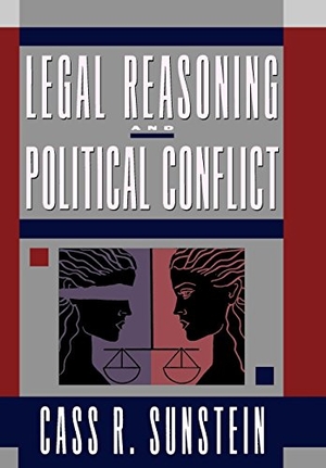 Sunstein, Cass R.. Legal Reasoning and Political Conflict. Oxford University Press, 1996.