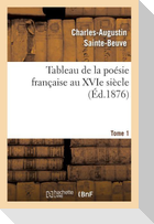 Tableau de la Poésie Française Au Xvie Siècle.Tome 1