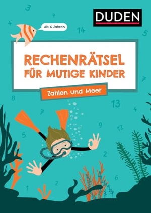 Eck, Janine / Ulrike Rogler. Rechenrätsel für mutige Kinder - Zahlen und Meer - Ab 6 Jahren. Bibliograph. Instit. GmbH, 2024.