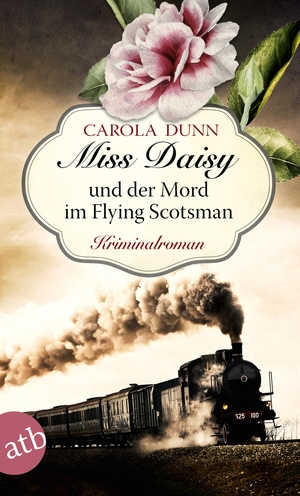 Dunn, Carola. Miss Daisy und der Mord im Flying Scotsman - Roman. Aufbau Taschenbuch Verlag, 2019.