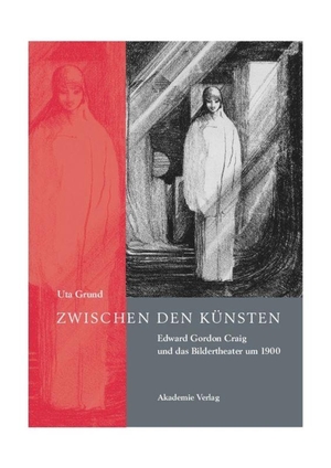 Grund, Uta. Zwischen den Künsten - Edward Gordon Craig und das Bildertheater um 1900. De Gruyter Akademie Forschung, 2003.
