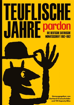 Kromschröder, Gerhard / Till Kaposty-Bliss (Hrsg.). Teuflische Jahre: Pardon - Die deutsche satirische Monatsschrift 1962-1982. Favoritenpresse, 2022.