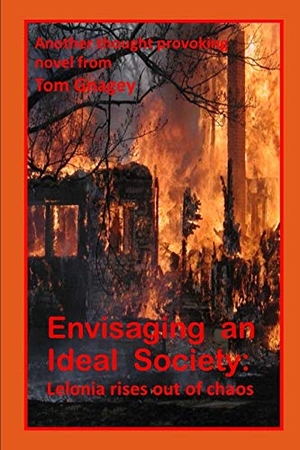 Gnagey, Tom. Envisaging an Ideal Society: : Lelonia Rises out of Chaos. Independently Published, 2017.