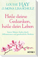 Heile deine Gedanken, heile dein Leben