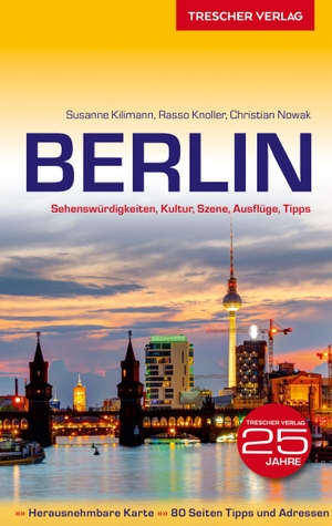 Kilimann, Susanne / Knoller, Rasso et al. Reiseführer Berlin - Sehenswürdigkeiten, Kultur, Szene, Ausflüge, Tipps - Mit herausnehmbarem Stadtplan. Trescher Verlag GmbH, 2016.