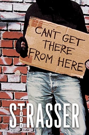 Strasser, Todd. Can't Get There from Here. Simon + Schuster LLC, 2012.
