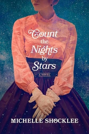 Shocklee, Michelle. Count the Nights by Stars. Tyndale House Publishers, 2022.