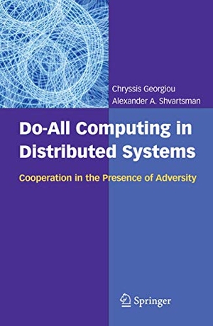 Georgiou, Chryssis. Do-All Computing in Distributed Systems - Cooperation in the Presence of Adversity. Springer US, 2010.