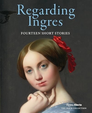 Strauss, Darin. Regarding Ingres - Fourteen Short Stories. Rizzoli International Publications, 2023.