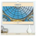 Oben - Bilder aus der Froschperspektive (hochwertiger Premium Wandkalender 2025 DIN A2 quer), Kunstdruck in Hochglanz