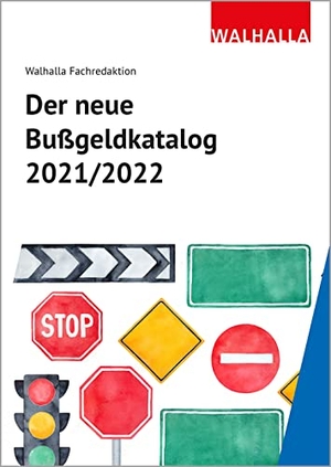 Walhalla Fachredaktion. Der neue Bußgeldkatalog 2021/2022 - Ausgabe 2022. Walhalla und Praetoria, 2022.