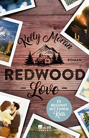 Moran, Kelly. Redwood Love - Es beginnt mit einem Kuss. Rowohlt Taschenbuch, 2018.
