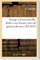 Voyage À Ermenonville, Dédié À Ma Femme Suivi de Poésies Diverses