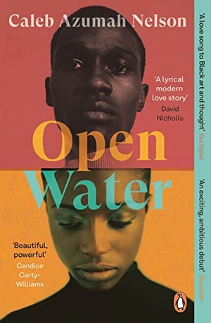 Nelson, Caleb Azumah. Open Water - Winner of the Costa First Novel Award 2021. Penguin Books Ltd (UK), 2022.