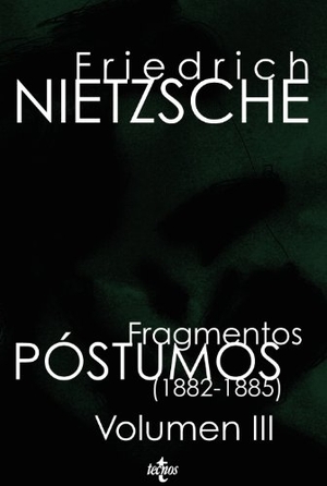 Nietzsche, Friedrich / Sánchez Meca, Diego et al. (1882 -1885). Editorial Tecnos, 2009.