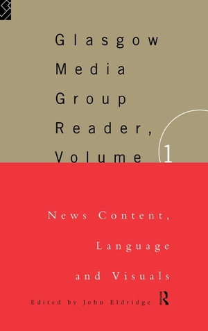 Eldridge, John. The Glasgow Media Group Reader, Vol. I - News Content, Langauge and Visuals. Taylor & Francis Ltd (Sales), 1995.