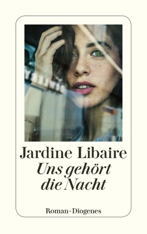 Libaire, Jardine. Uns gehört die Nacht. Diogenes Verlag AG, 2020.